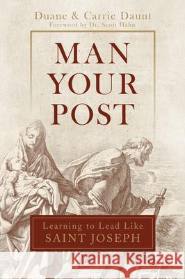 Man Your Post: Learning to Lead Like St. Joseph Carrie Schuchts Daunt Duane Daunt 9781505121377 Tan Books - książka