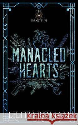 Manacled Hearts: an Age Gap Mafia Romance Lilith Roman 9781739480387 Lilith Roman Books - książka