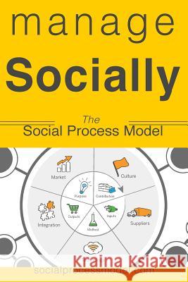 Manage Socially: The Social Process Model Elias Saad 9781508978244 Createspace - książka