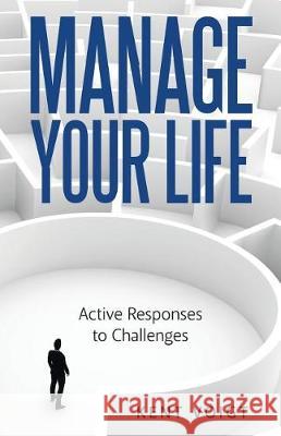 Manage Your Life: Active Responses to Challenges Kent Voigt 9781489712455 Liferich - książka