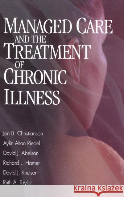 Managed Care and the Treatment of Chronic Illness Christianson, Jon Brian 9780761919674 Sage Publications - książka