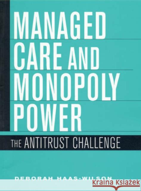 Managed Care Monopoly Power Haas-Wilson 9780674010529 Harvard University Press - książka