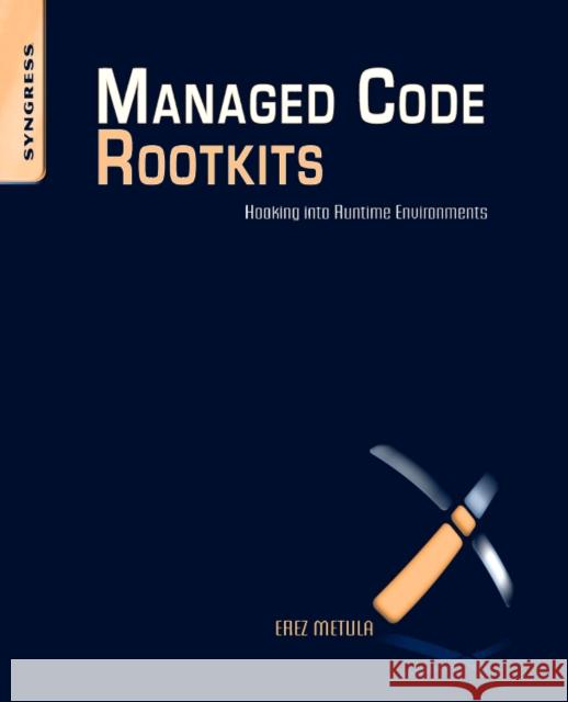 Managed Code Rootkits: Hooking Into Runtime Environments Erez Metula 9781597495745  - książka