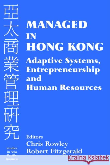 Managed in Hong Kong: Adaptive Systems, Entrepreneurship and Human Resources Fitzgerald, Robert 9780714680828 Routledge Chapman & Hall - książka