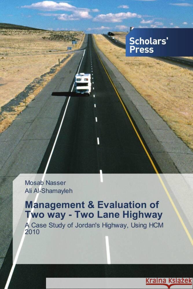 Management & Evaluation of Two way - Two Lane Highway Nasser, Mosab, Al-Shamayleh, Ali 9786138962267 Scholar's Press - książka