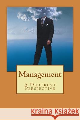 Management: A Different Perspective Andrew W. Jones 9781494771720 Createspace - książka