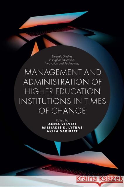 Management and Administration of Higher Education Institutions in Times of Change Anna Visvizi (DEREE - The American College of Greece, Greece), Miltiadis D. Lytras (DEREE - The American College of Gree 9781789736281 Emerald Publishing Limited - książka