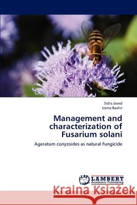 Management and characterization of Fusarium solani Sidra Javed, Uzma Bashir 9783848444649 LAP Lambert Academic Publishing - książka