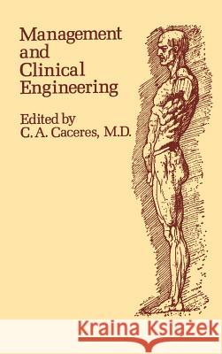 Management and Clinical Engineering Thomas S. Hargest, Guy Hammer, Cesar A. Caceres 9780890060940 Artech House Publishers - książka