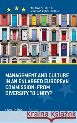 Management and Culture in an Enlarged European Commission: From Diversity to Unity? Ban, C. 9780230252219  - książka