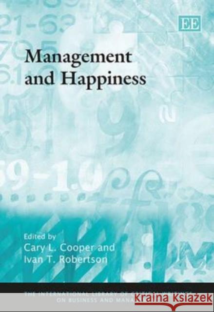 Management and Happiness Cary L. Cooper Ivan T. Robertson  9780857939920 Edward Elgar Publishing Ltd - książka