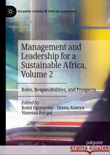 Management and Leadership for a Sustainable Africa, Volume 2: Roles, Responsibilities, and Prospects  9783031049224 Springer International Publishing AG - książka