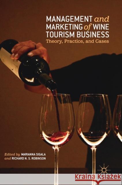 Management and Marketing of Wine Tourism Business: Theory, Practice, and Cases Sigala, Marianna 9783319754611 Palgrave MacMillan - książka