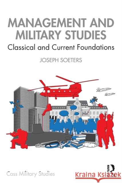 Management and Military Studies: Classical and Current Foundations Joseph Soeters 9780367198978 Routledge - książka