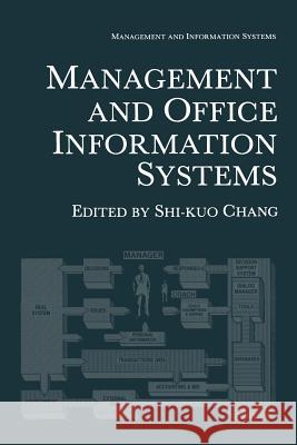 Management and Office Information Systems Shi-Kuo Chang 9781461296669 Springer - książka