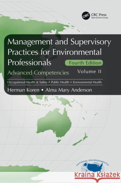 Management and Supervisory Practices for Environmental Professionals: Advanced Competencies, Volume II Herman Koren Alma Mary Anderson 9780367647049 CRC Press - książka