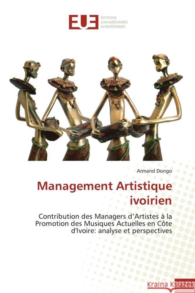 Management Artistique ivoirien Dongo, Armand 9786203438765 Éditions universitaires européennes - książka