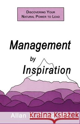 Management by Inspiration: Discovering Your Natural Power to Lead Allan E. Flood 9781771434232 CCB Publishing - książka