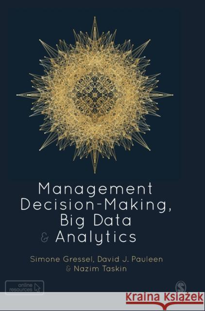 Management Decision-Making, Big Data and Analytics Simone Gressel Nazim Taskin David Pauleen 9781526492012 Sage Publications Ltd - książka