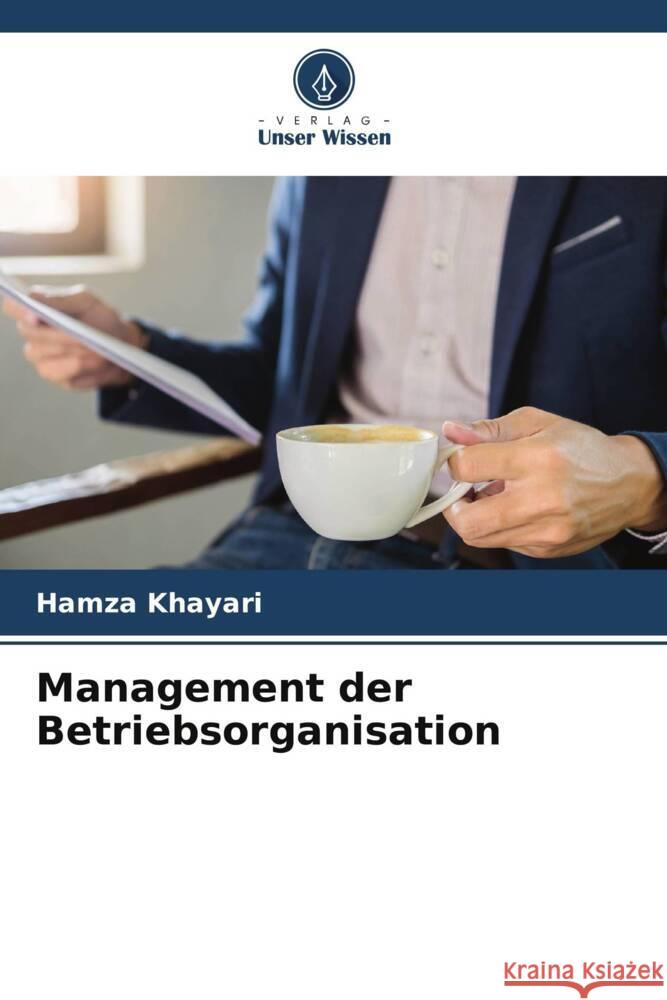 Management der Betriebsorganisation Khayari, Hamza 9786205146187 Verlag Unser Wissen - książka