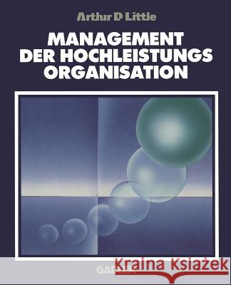 Management Der Hochleistungsorganisation Little, Arthur D. 9783409196635 Gabler Verlag - książka