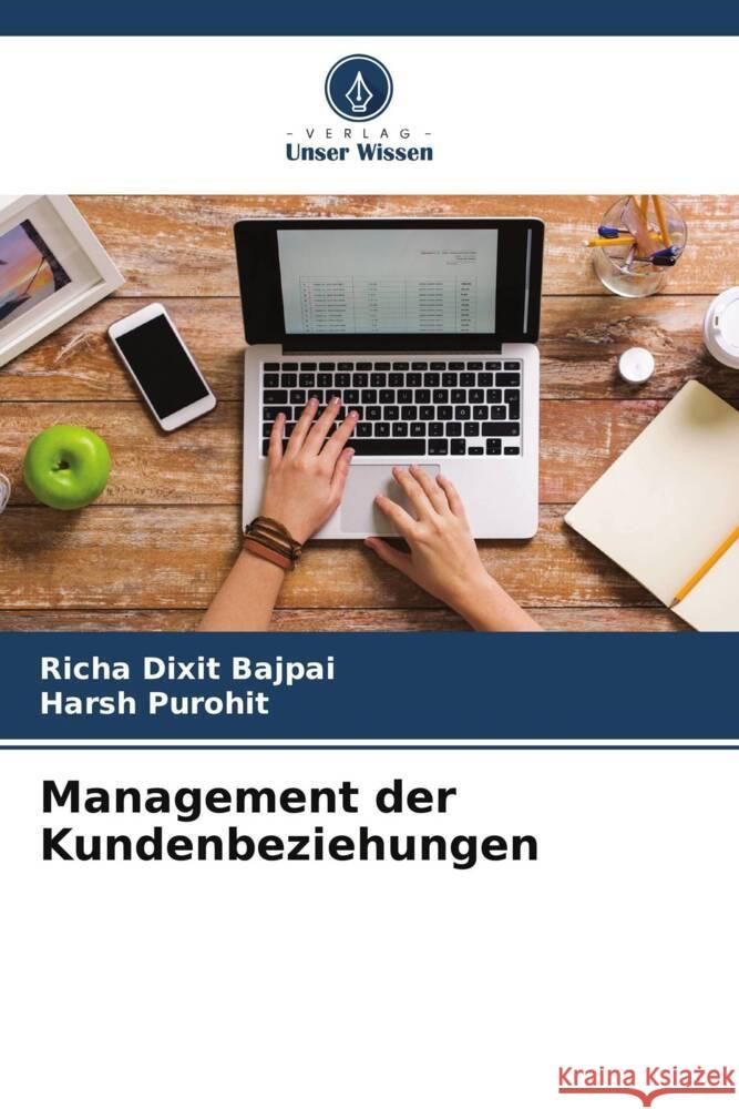 Management der Kundenbeziehungen Bajpai, Richa Dixit, Purohit, Harsh 9786205047705 Verlag Unser Wissen - książka