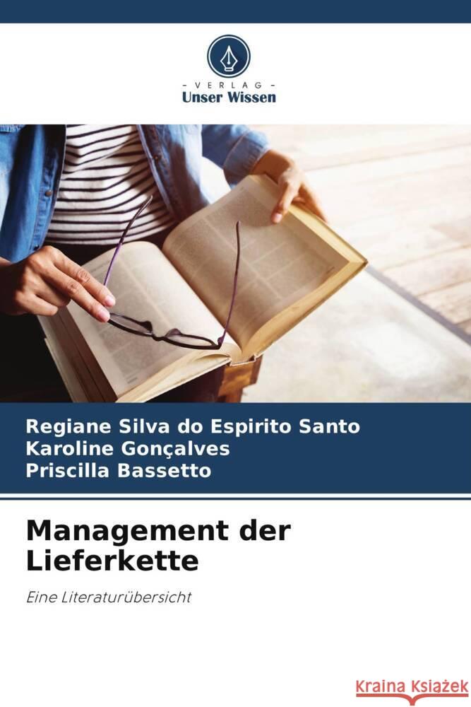 Management der Lieferkette Regiane Silv Karoline Gon?alves Priscilla Bassetto 9786208167172 Verlag Unser Wissen - książka