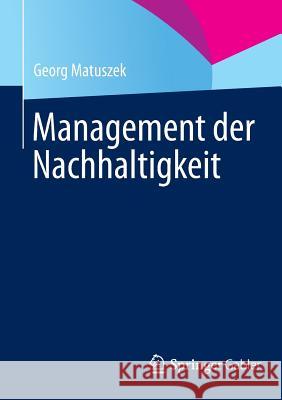 Management Der Nachhaltigkeit Georg Matuszek 9783658022891 Springer Gabler - książka