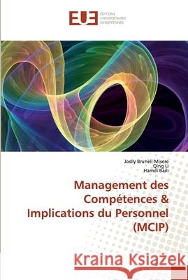 Management des Compétences & Implications du Personnel (MCIP) Misere, Joslly Brunell; Li, Qing; Baili, Hamdi 9786138456322 Éditions universitaires européennes - książka