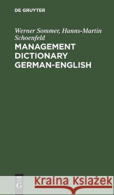 Management Dictionary German-English: Fachwörterbuch Für Betriebswirtschaft, Wirtschafts- Und Steuerrecht Und Datenverarbeitung. Deutsch-Englisch Sommer, Werner 9783110048636 Walter de Gruyter & Co - książka