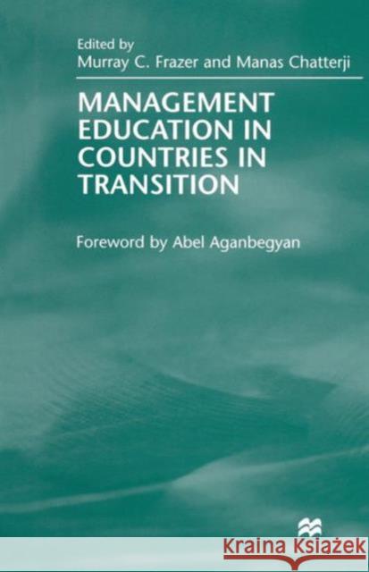 Management Education in Countries in Transition Manas Chatterji Murray C. Frazer 9781349142545 Palgrave MacMillan - książka