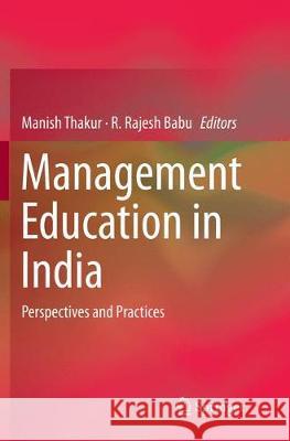Management Education in India: Perspectives and Practices Thakur, Manish 9789811094231 Springer - książka