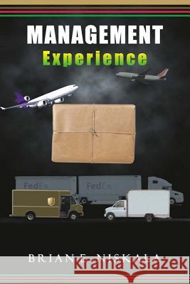 Management Experience Brian E. Niskala 9781475215458 Createspace - książka