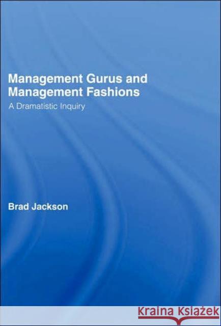 Management Gurus and Management Fashions Brad Jackson 9780415249454 Routledge - książka