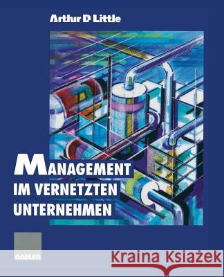 Management Im Vernetzten Unternehmen Little, Arthur D. 9783322826534 Gabler Verlag - książka