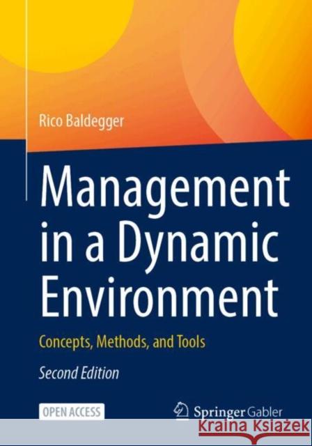 Management in a Dynamic Environment: Concepts, Methods, and Tools Rico Baldegger 9783658451158 Springer-Verlag Berlin and Heidelberg GmbH &  - książka