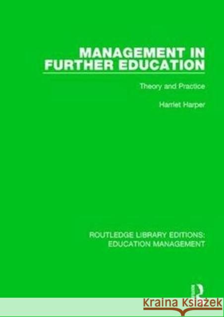 Management in Further Education: Theory and Practice Harper, Harriet 9781138487918 Routledge Library Editions: Education Managem - książka