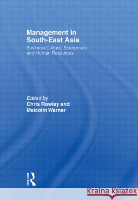 Management in South-East Asia : Business Culture, Enterprises and Human Resources Rowley Chris 9780415494953 Routledge - książka