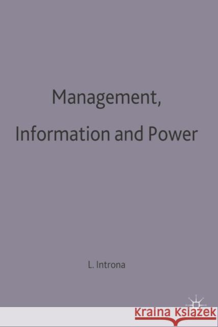 Management, Information and Power: A narrative of the involved manager Lucas D. Introna 9780333698709 Bloomsbury Publishing PLC - książka