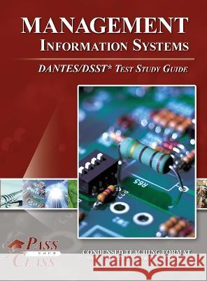 Management Information Systems DANTES / DSST Test Study Guide Passyourclass   9798890060228 Breely Crush - książka