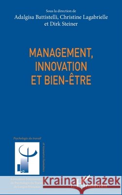 Management, innovation et bien-être Lagabrielle Christine, Steiner, Dirk, Battistelli Adalgisa 9782343198958 Editions L'Harmattan - książka
