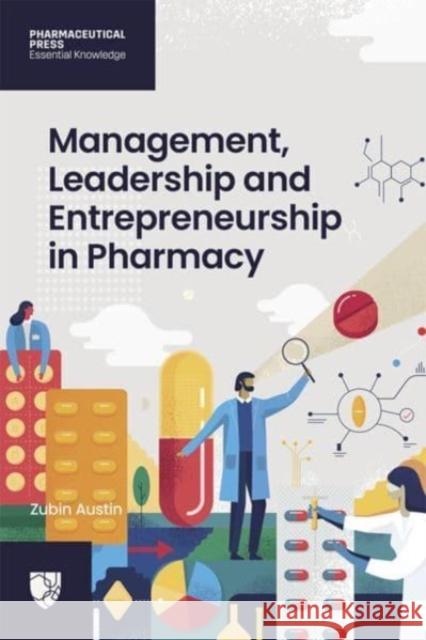 Management, Leadership and Entrepreneurship in Pharmacy Zubin Austin 9780857114839 Pharmaceutical Press - książka