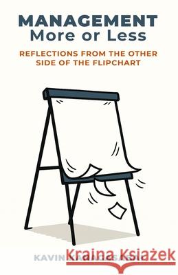 Management, More or Less: Reflections from the Other Side of the Flipchart Kavin Kanagasabai 9789367075210 Clever Fox Publishing - książka