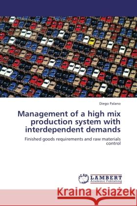 Management of a high mix production system with interdependent demands Palano, Diego 9783844393378 Dictus Publishing - książka