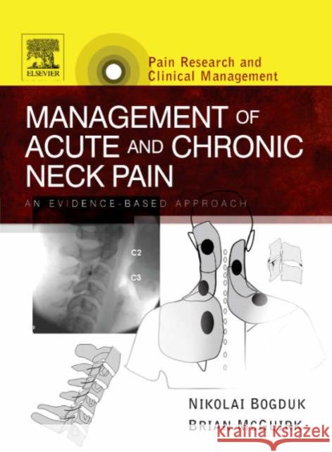 Management of Acute and Chronic Neck Pain: An Evidence-Based Approach Volume 17 Bogduk, Nikolai 9780444508461 Elsevier Publishing Company - książka