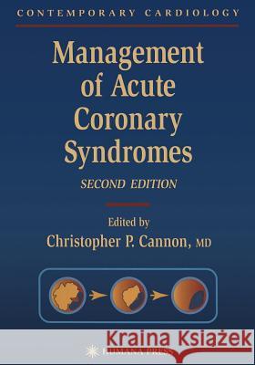 Management of Acute Coronary Syndromes Peter E. Vaillancourt Christopher P. Cannon Christopher P. Cannon 9781588293091 Humana Press - książka