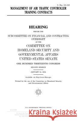 Management of air traffic controller training contracts Senate, United States 9781981553761 Createspace Independent Publishing Platform - książka