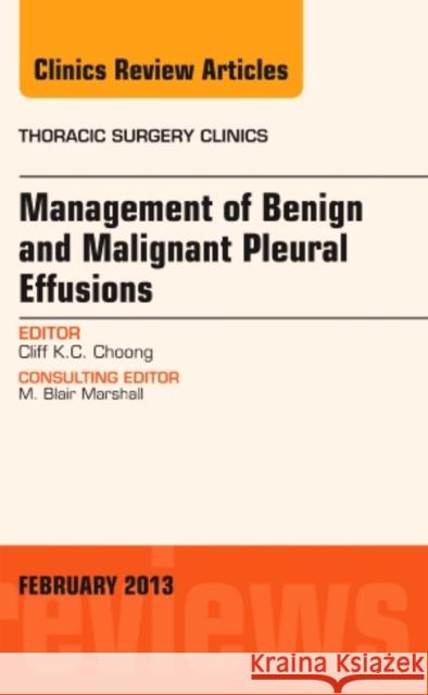 Management of Benign and Malignant Pleural Effusions, an Issue of Thoracic Surgery Clinics: Volume 23-1 Choong, Cliff K. C. 9781455773398 Elsevier Science - książka
