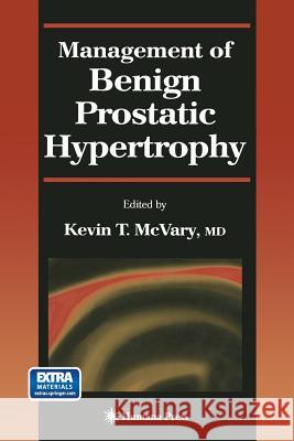 Management of Benign Prostatic Hypertrophy Kevin T. McVary 9781468498066 Humana Press - książka