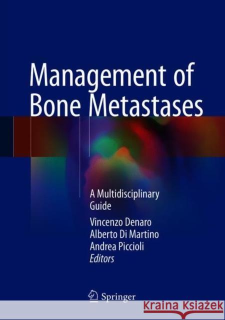 Management of Bone Metastases: A Multidisciplinary Guide Denaro, Vincenzo 9783319734842 Springer International Publishing AG - książka